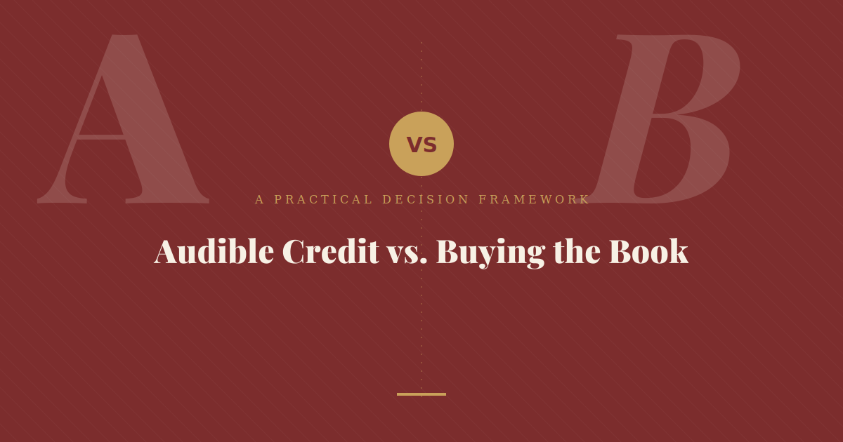 Audible Credit vs Buying the Book: A Practical Framework (Not Just "It Depends")