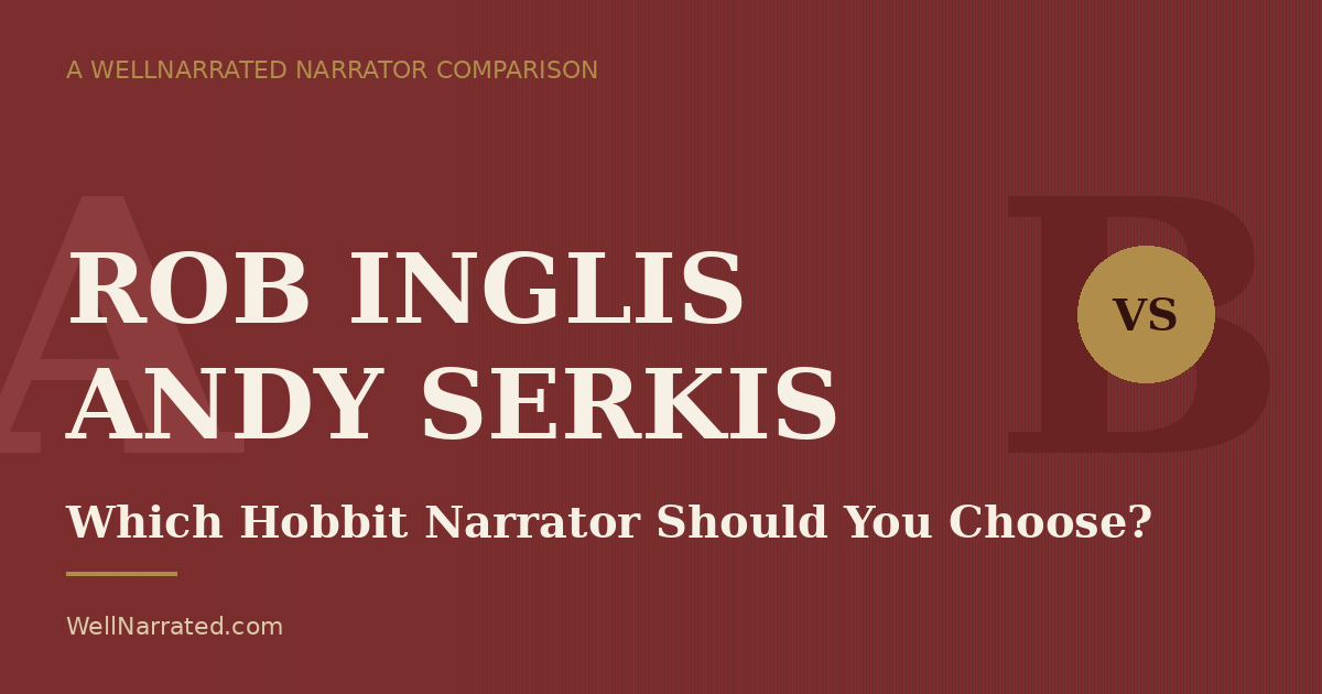 Rob Inglis vs Andy Serkis: Which Hobbit Narrator Should You Choose?
